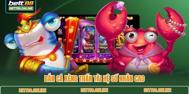 Bắn cá xèng thần tài hệ số nhân cao