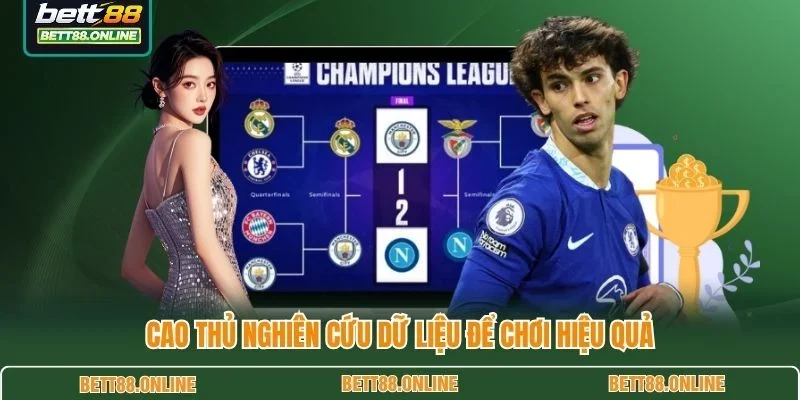 Cao thủ nghiên cứu dữ liệu để chơi hiệu quả