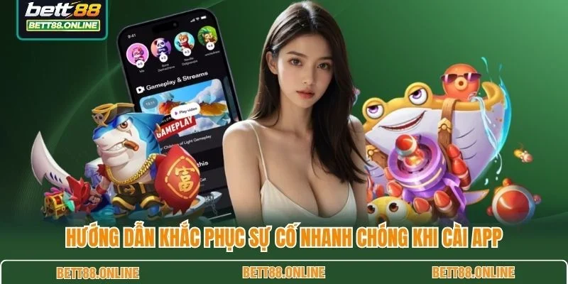 Hướng dẫn khắc phục sự cố nhanh chóng khi cài app