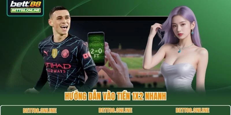 Hướng dẫn vào tiền 1x2 nhanh
