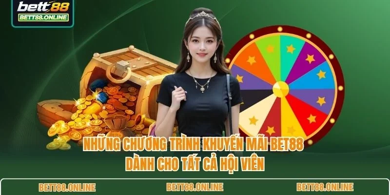 Những chương trình khuyến mãi BET88 dành cho tất cả hội viên