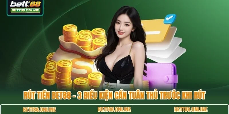 Rút tiền BET88