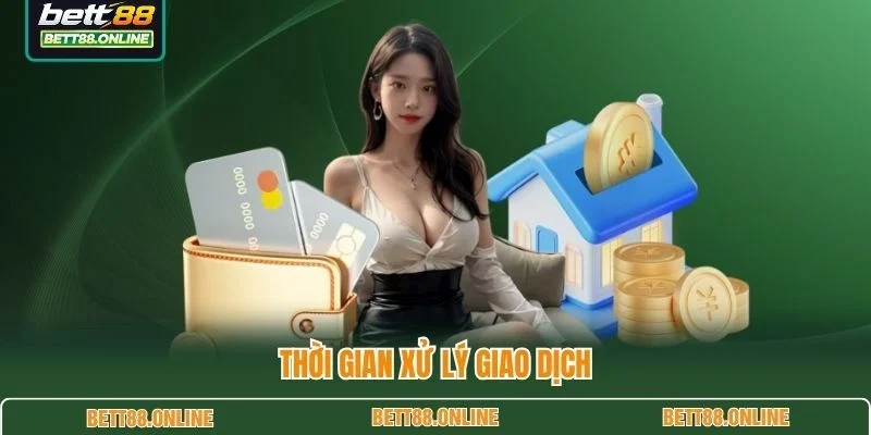 Thời gian xử lý giao dịch